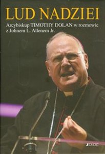 Bild von Lud nadziei Arcybiskup Timothy Dolan w rozmowie z Johnem L. Allenem Jr.
