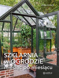 Obrazek Szklarnia w ogrodzie miesiąc po miesiącu