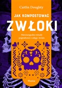 Jak kompos... - Caitlin Doughty -  fremdsprachige bücher polnisch 