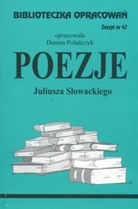 Obrazek Biblioteczka Opracowań Poezje Juliusza Słowackiego Zeszyt nr 47