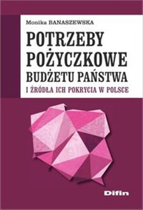 Bild von Potrzeby pożyczkowe budżetu państwa i źródła ich pokrycia w Polsce