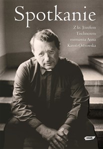 Obrazek Spotkanie z ks. Józefem Tischnerem rozmawia Anna Karoń Ostrowska