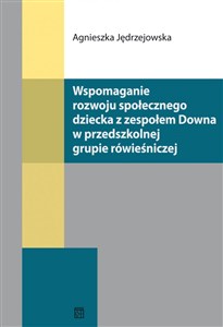 Obrazek Wspomaganie rozwoju społecznego dziecka z zespołem Downa w przedszkolnej grupie rówieśniczej