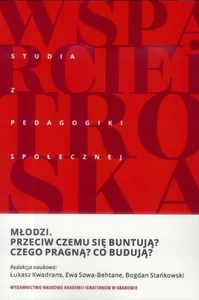 Obrazek Młodzi Przeciw czemu się buntują? Czego pragną? Co budują?