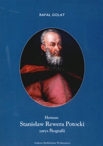 Bild von Hetman Stanisław Rewera Potocki Zarys biografii