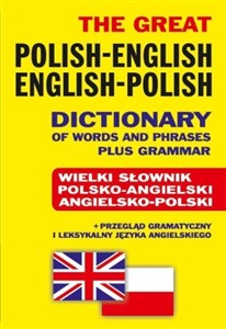 Bild von The Great Polish-English • English-Polish Dictionary of Words and Phrases plus Grammar Wielki słownik polsko-angielski • angielsko-polski + przegląd gramatyczny i leksykalny języka angiel