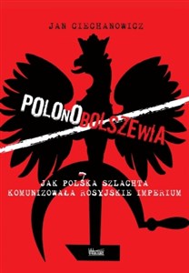 Bild von Polonobolszewia Jak polska szlachta komunizowała rosyjskie imperium