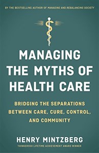 Bild von Managing the Myths of Health Care: Bridging the Separations between Care, Cure, Control, and Community