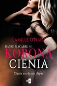 Książka : Korona cie... - Camille O'Naill