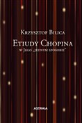 Zobacz : Etiudy Cho... - Krzysztof Bilica