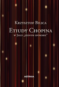 Obrazek Etiudy Chopina w Jego "jednym sposobie"