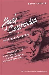 Obrazek Józef Czechowicz i inni mitotwórcy