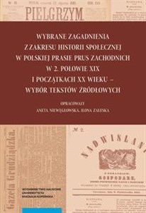 Obrazek Wybrane zagadnienia z zakresu historii społecznej w polskiej prasie Prus Zachodnich w 2. połowie XIX wieku