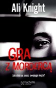 Gra z mord... - Ali Knight - Ksiegarnia w niemczech