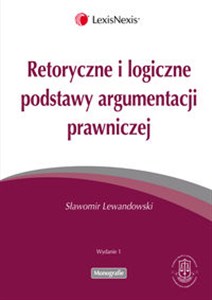 Obrazek Retoryczne i logiczne podstawy argumentacji prawniczej