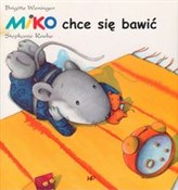 Miko chce ... - Brigitte Weninger -  Polnische Buchandlung 