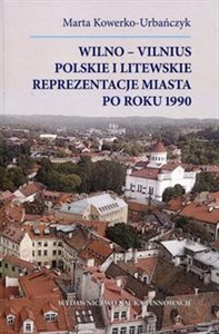 Obrazek Wilno-Vilnius Polskie i litewskie reprezentacje miasta po roku 1990