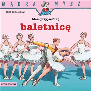 Bild von Mądra Mysz. Mam przyjaciółkę baletnicę