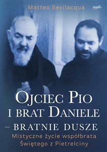 Bild von Ojciec Pio i brat Daniele bratnie dusze Mistyczne życie współbrata Świętego z Pietrelciny