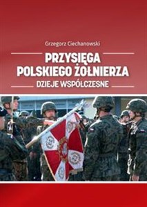 Bild von Przysięga polskiego żołnierza. Dzieje współczesne