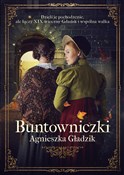 Książka : Buntownicz... - Agnieszka Gładzik