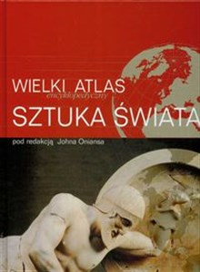 Obrazek Wielki encyklopedyczny atlas Sztuka Świata