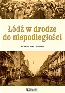 Obrazek Łódź w drodze do niepodległości