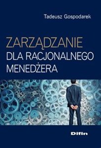 Obrazek Zarządzanie dla racjonalnego menedżera