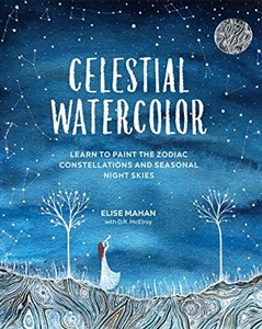 Obrazek Celestial Watercolor: Learn to Paint the Zodiac Constellations and Seasonal Night Skies