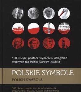 Bild von Polskie symbole 100 miejsc, postaci, wydarzeń, osiągnięć ważnych dla Polski, Europy i świata