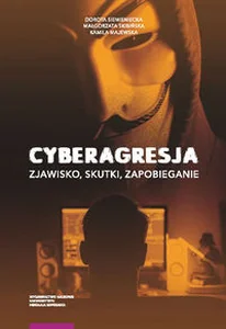 Obrazek Cyberagresja Zjawisko, skutki, zapobieganie