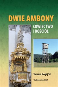 Bild von Dwie ambony Łowiectwo i Kościół, czyli o słowach i o tym co łączy myślistwo i Kościół katolicki w Polsce w histo