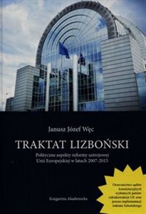 Obrazek Traktat lizboński Polityczne aspekty reformy ustrojowej Unii Europejskiej w latach 2007-2015