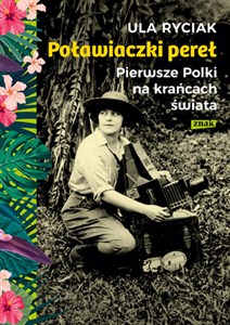 Bild von Poławiaczki pereł Pierwsze Polki na krańcach świata