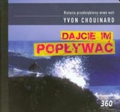 Dajcie im ... - Yvon Chouinard -  polnische Bücher