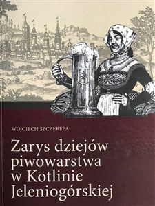 Obrazek Zarys dziejów piwowarstwa w Kotlinie Jeleniogórsk.