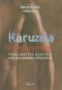 Obrazek Karuzela z mężczyznami Problematyka męskości w polskich badaniach społecznych