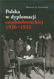 Obrazek Polska w dyplomacji czechosłowackiej 1926-1932