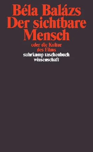 Bild von BALÁZS, B: DER SICHTBARE MENSCH ODER DIE KULTUR DES FILMS