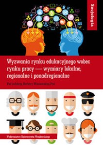 Obrazek Socjologia LXI Wyzwania rynku edukacyjnego wobec rynku pracy — wymiary lokalne, regionalne i ponadregionalne