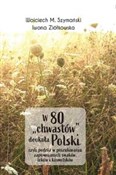 W 80 "chwa... - Wojciech Szymański, Iwona Ziółkowska -  Polnische Buchandlung 