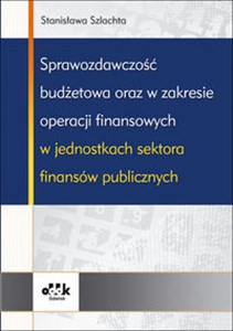 Bild von Sprawozdawczość budżetowa oraz w zakresie operacji finansowych w jednostkach sektora finansów publicznych