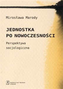 Obrazek Jednostka po nowoczesności Perspektywa socjologiczna