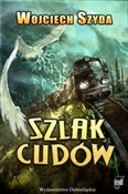 Szlak cudó... - Wojciech Szyda -  polnische Bücher