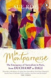Bild von In Montparnasse The Emergence of Surrealism in Paris, from Duchamp to Dali