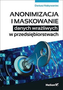 Bild von ANONIMIZACJA I MASKOWANIE DANYCH WRAŻLIWYCH W PRZEDSIĘBIORSTWACH