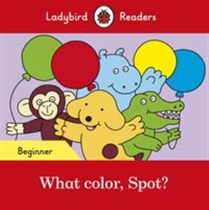 Obrazek What color, Spot? Ladybird Readers Beginner Level