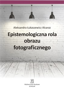 Bild von Epistemologiczna rola obrazu fotograficznego