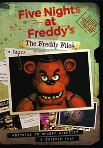Obrazek The Freddy Files Wszystko co chcesz wiedzieć o świecie FNAF-A The Freddy Files. Wszystko co chcesz wiedzieć o świecie FNAF-A