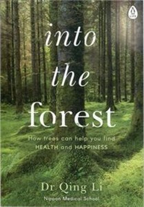 Obrazek Into the Forest How Trees Can Help You Find Health and Happiness
